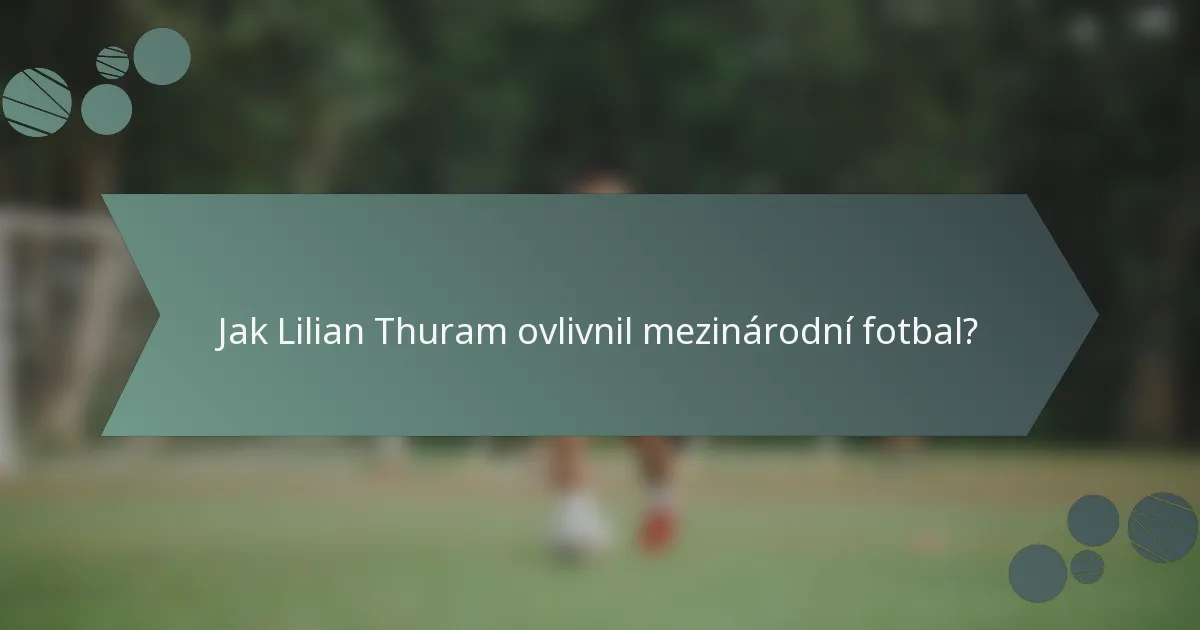 Jak Lilian Thuram ovlivnil mezinárodní fotbal?