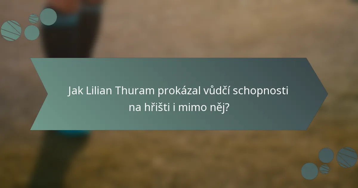 Jak Lilian Thuram prokázal vůdčí schopnosti na hřišti i mimo něj?