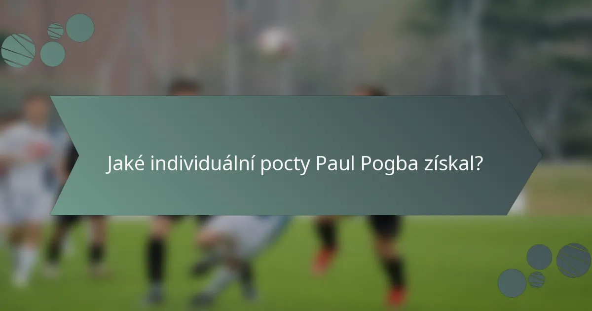 Jaké individuální pocty Paul Pogba získal?