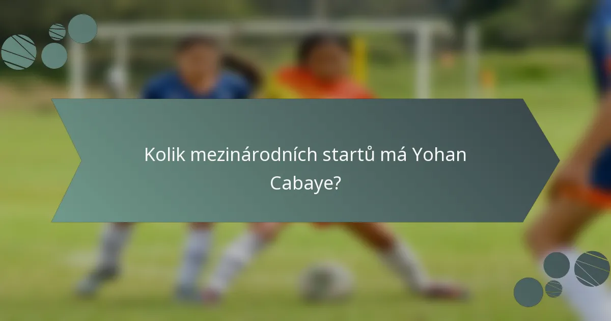 Kolik mezinárodních startů má Yohan Cabaye?