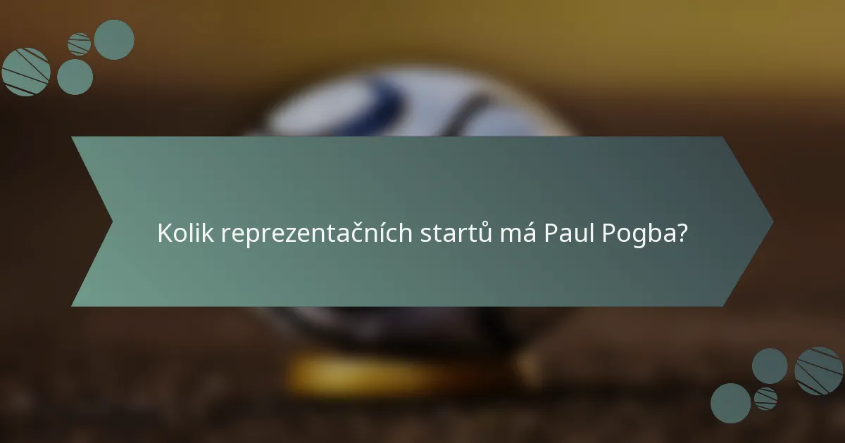 Kolik reprezentačních startů má Paul Pogba?